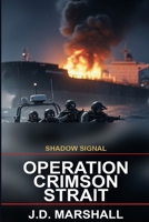 Shadow Signal: Operation Crimson Straight B0H66XYG5M Book Cover
