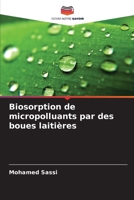 Biosorption de micropolluants par des boues laitières (French Edition) 6209505813 Book Cover