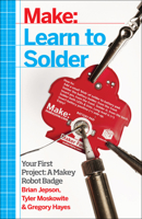 Learn to Solder: Tools and Techniques for Assembling Electronics 1449337244 Book Cover