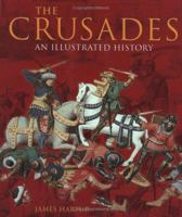 The Crusades: An Illustrated History 1560256990 Book Cover