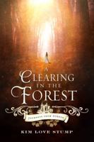 A Clearing in the Forest 0997591412 Book Cover