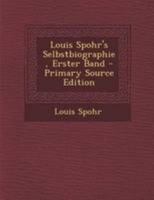 Louis Spohr's Selbstbiographie. Erster Band 1286674417 Book Cover