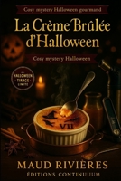 La crème brulée d'halloween: cosy mystery Halloween gourmand - sous le sucre, un secret (French Edition) B0FRRZ6P2Q Book Cover