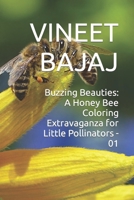 Buzzing Beauties: A Honey Bee Coloring Extravaganza for Little Pollinators - 01 B0CNXW81QF Book Cover