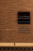 Digital Memory and the Archive 0816677670 Book Cover