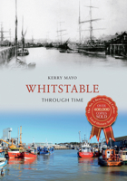 Whitstable Through Time 1445632926 Book Cover