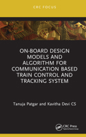 On-Board Design Models and Algorithm for Communication Based Train Control and Tracking System 1032277246 Book Cover