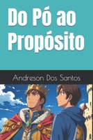 Do Pó ao Propósito (Entre o Céu e o Trono) (Portuguese Edition) B0FCYFC5SZ Book Cover