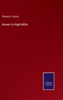 Answer to Hugh Miller and Theoretic Geologists. 1241527938 Book Cover