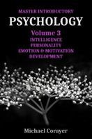 Master Introductory Psychology Volume 3: Intelligence, Personality, Emotion & Motivation, Development 0997005335 Book Cover