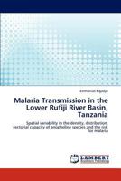 Malaria Transmission in the Lower Rufiji River Basin, Tanzania 3848445638 Book Cover