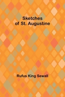 Sketches of St. Augustine 9357952861 Book Cover