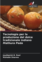 Tecnologia per la produzione del dolce tradizionale indiano Mathura Peda (Italian Edition) 6206604802 Book Cover