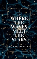 Where the Waves Meet the Stars 1036966674 Book Cover