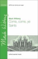 Come, Come ye saints for SATB and Organ or Orchestra (Oxford Sacred Music) 0193804891 Book Cover