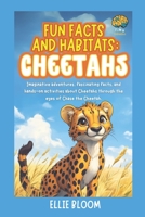 Fun Facts and Habitats: Cheetahs: Imaginative adventures, fascinating facts, and hands-on activities about Cheetahs through the eyes of Chase the Cheetah (Tiny Thinkers) B0FJS7TPPC Book Cover