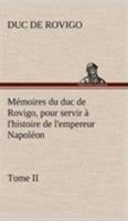 Mémoires Du Duc De Rovigo: Pour Servir À L'histoire De L'empereur Napoléon, Volume 2 1148274928 Book Cover