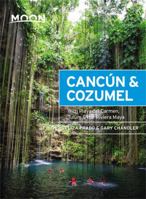 Moon Cancún & Cozumel: With Playa del Carmen, Tulum & the Riviera Maya 1640492593 Book Cover