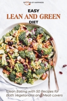Easy lean and Green Diet: Clean Eating with 50 Recipes for Both Vegetarians and Meat-Lovers 1801563543 Book Cover