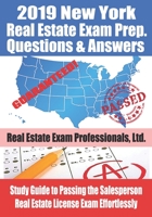 2019 New York Real Estate Exam Prep Questions and Answers: Study Guide to Passing the Salesperson Real Estate License Exam Effortlessly 1687370524 Book Cover