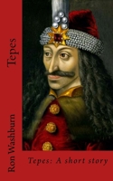 Tepes: A Short Story 1493568892 Book Cover