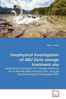Geophysical Investigation of ABU Zaria sewage treatment site 3639367944 Book Cover
