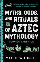 Introduction to Aztec Mythology 1684818648 Book Cover