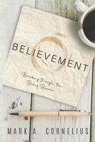 Believement: Breaking Through the Belief Barrier 1521513910 Book Cover