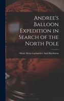 Andree's Balloon Expedition in Search of the North Pole 1016407467 Book Cover