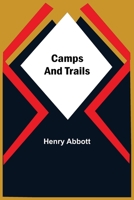Camps and Trails (Classic Reprint) 1515317838 Book Cover