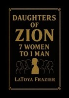 Daughters of Zion: 7 Women to 1 Man 1257899058 Book Cover