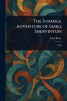 The Strange Adventure of James Shervinton 1023063530 Book Cover