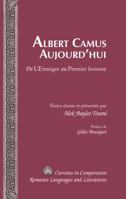 Albert Camus Aujourd'hui: de "L'etranger Au "Premier Homme- Pr�face de Gilles Bousquet 1433118491 Book Cover