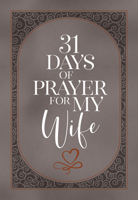 31 Days of Prayer for My Wife 1424565693 Book Cover