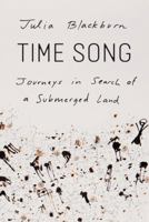 Time Song: Journeys in Search of a Submerged Land 1101974648 Book Cover