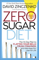 Zero Sugar Diet: The 14-Day Plan to Flatten Your Belly, Crush Cravings, and Help Keep You Lean for Life 0345547985 Book Cover