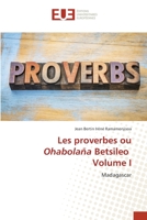 Les proverbes ou Ohabolaña Betsileo Volume I: Madagascar (French Edition) 6203454826 Book Cover