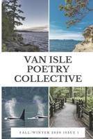 Van Isle Poetry Collective: Fall/Winter 2020 B08R4FBCZH Book Cover