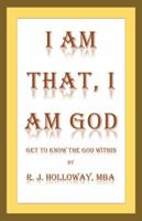 I Am That, I Am God: Get to Know the God Within 1982207264 Book Cover