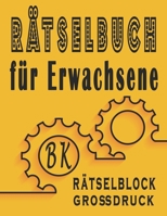 BK R�tselbuch f�r Erwachsene: r�tselblock gro�druck, W�rter suchen, Sudoku, W�rter scrabble und L�sungen zur Verbesserung Ihres Ged�chtnisses B085RT3F3W Book Cover