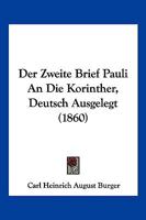 Der Zweite Brief Pauli An Die Korinther, Deutsch Ausgelegt (1860) 1168092132 Book Cover