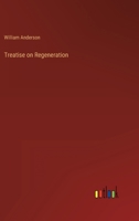 Treatise on Regeneration 1534954252 Book Cover