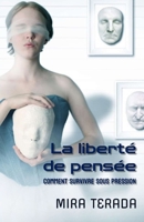 La liberté de pensée. Comment survivre sous pression B0BNGRZCWQ Book Cover