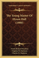 The Young Master of Hyson Hall (Classic Reprint) 1023508702 Book Cover