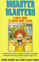 Disaster Blaster: A Kid's Guide to Being Home Alone 0380777231 Book Cover