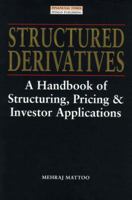 Structured Derivatives: New Tools for Investment Management a Handbook of Structuring, Pricing & Investor Applications 0273611208 Book Cover