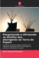 Pesquisando e afirmando os direitos dos aborígenes na Terra de Rupert (Portuguese Edition) 6209321151 Book Cover