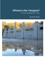 Where's the Yangtze? 1304600432 Book Cover