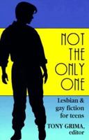 Not the Only One: Lesbian and Gay Fiction for Teens 155583275X Book Cover