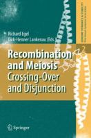 Recombination and Meiosis: Crossing-Over and Disjunction (Genome Dynamics and Stability) (Genome Dynamics and Stability) 3540753710 Book Cover